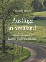 Ausflüge in Småland - Christian Holzer - 9789198527902