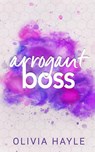 Arrogant Boss - Olivia Hayle - 9789198793710