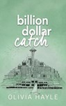 Billion Dollar Catch - Olivia Hayle - 9789198793734
