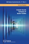 Computer Security Techniques for Nuclear Facilities - International Atomic Energy Agency - 9789201235206