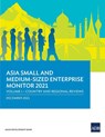 Asia Small and Medium-Sized Enterprise Monitor 2021 - Asian Development Bank - 9789292691745