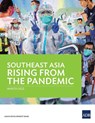 Southeast Asia Rising from the Pandemic - Asian Development Bank - 9789292694050