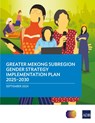 Greater Mekong Subregion Gender Strategy Implementation Plan 2025-2030 - Asian Development Bank - 9789292708740