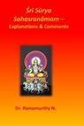 Śrī Sūrya Sahasranāmam: Explanations & Comments - Ramamurthy Natarajan - 9789334137903