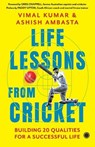 Life Lessons from Cricket - Vimal Kumar ; Ashish Ambasta - 9789348098498