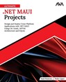 Ultimate .NET MAUI Projects: Design and Deploy Cross-Platform Applications with .NET MAUI Using C#, XAML, MVVM Architecture and SQLite (English Editio - Pedro López - 9789349888876