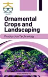 Ornamental Crops and Landscaping: Production Technology - V Ravi & Randeep N C - 9789349964990