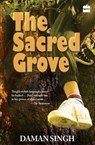 The Sacred Grove - Daman Singh - 9789350292556