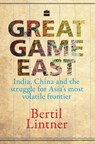 Great Game East - Bertil Lintner - 9789350295366
