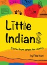 Little Indians: Stories From Across The Country - NANI,  Pika - 9789350463543