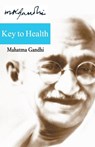 Key to Health - Mohandas K. Gandhi - 9789350641019