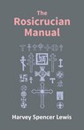 Rosicrucian Manual - Spencer H Lewis - 9789351285908