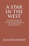 A Star In The West Or A Humble Attempt To Discover The Long Lost Ten Tribes Of Israel, Preparatory To Their Return To Their Beloved City Jerusalem - Elias Boudinot - 9789351286080