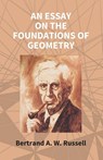 An Essay On The Foundations Of Geometry - Bertrand A W Russell - 9789351288428