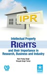 Intellectual Property Rights and Their Importance in Research, Business and Industry - Ram Pratap Singh - 9789351302247