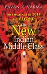 The New Indian Middle Class - Pavan K. Varma - 9789351362524