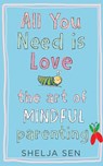 All You Need is Love - Shelja Sen - 9789351770732