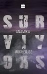 Survivors - Anamika Mukherjee - 9789351777335