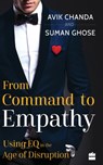 From Command to Empathy - Avik Chanda ; Suman Ghose - 9789352774500