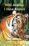 Wild Animals I Have Known - SETON,  Ernest Thompson - 9789352971176