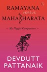 Ramayana Versus Mahabharata: My Playful Comparison - Devdutt Pattanaik - 9789353332303