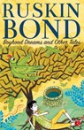 BOYHOOD DREAMS AND OTHER TALES - Ruskin Bond - 9789353336707