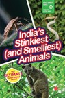 India's Stinkiest & Smelliest Animals - Juggernaut Editors - 9789353456498