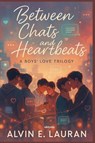 Between Chats and Heartbeats | A Boys' Love Trilogy - Alvin E. Lauran - 9789353533526