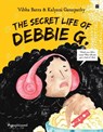 The Secret Life of Debbie G. - BATRA,  Vibha - 9789353574659