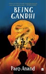 Being Gandhi - Paro Anand - 9789353578695