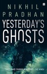 Yesterday's Ghosts - Nikhil Pradhan - 9789353579722