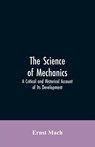 The Science of Mechanics - Ernst Mach - 9789353605650