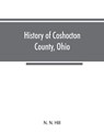 History of Coshocton County, Ohio - N HILL,  N - 9789353866556