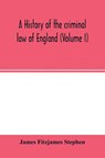 A history of the criminal law of England (Volume I) - James Fitzjames Stephen - 9789354002373