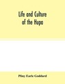 Life and culture of the Hupa - EARLE GODDARD,  Pliny - 9789354002939