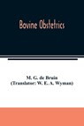 Bovine obstetrics - G de Bruin (Translator W E a Wyman) - 9789354007286