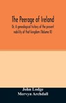 The Peerage of Ireland - John Lodge ; Mervyn Archdall - 9789354027093