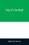Songs of a sourdough - W SERVICE,  Robert - 9789354029813
