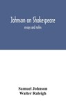 Johnson on Shakespeare - Samuel Johnson ; Walter Raleigh - 9789354033575