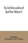 The institutio oratoria of Quintilian (Volume I) - Quintilian - 9789354035173