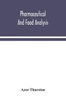 Pharmaceutical and food analysis, a manual of standard methods for the analysis of oils, fats and waxes, and substances in which they exist; together with allied products - Azor Thurston - 9789354043352