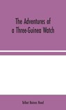 The Adventures of a Three-Guinea Watch - Talbot Baines Reed - 9789354044694