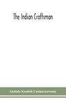 The Indian craftsman - Ananda Kentish Coomaraswamy - 9789354151996