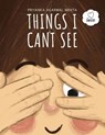 Things I Can't See - Priyanka Agarwal Mehta - 9789354165979