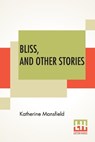 Bliss, And Other Stories - MANSFIELD,  Katherine - 9789354204876