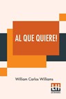 Al Que Quiere! - William Carlos Williams - 9789354207495