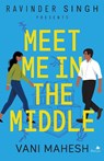 Meet Me In The Middle - Vani Mahesh - 9789354223501