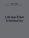 A Little Queen Of Hearts; An International Story - OGDEN,  Ruth - 9789354361647
