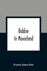Bobbie In Movieland - JAMES FINN,  Francis - 9789354362668