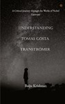 Understanding Tomas Gösta Tranströmer - Baiju Krishnan - 9789354385926